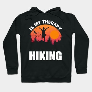 Hiking is My Therapy: Nature's Cure for the Everyday Grind Hoodie